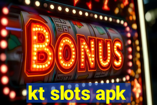 kt slots apk